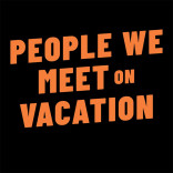 People We Meet on Vacation