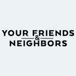Your Friends & Neighbors